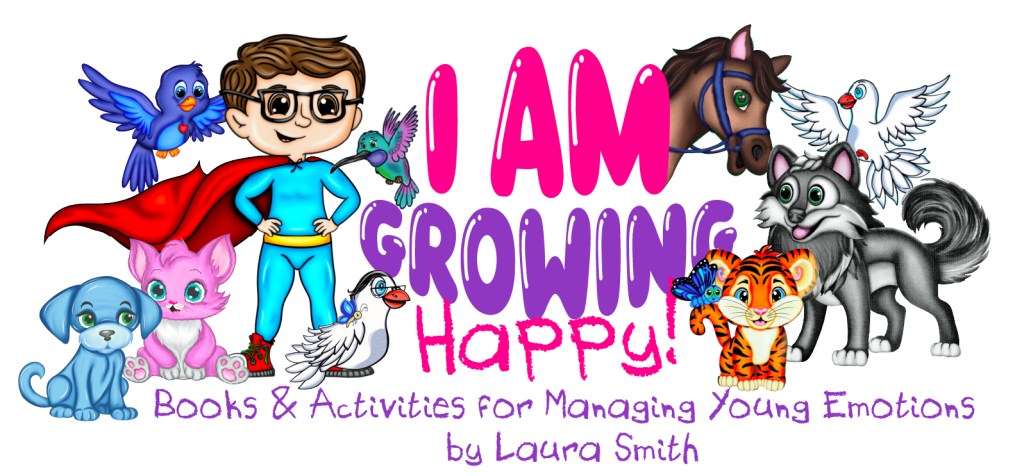 I Am Growing Happy Books & Activities for Managing Young Emotions